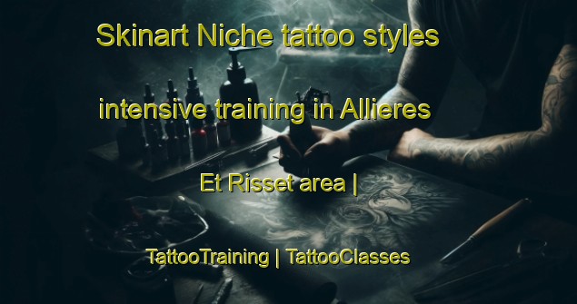 Skinart Niche tattoo styles intensive training in Allieres Et Risset area | TattooTraining | TattooClasses | SkinartTraining-France